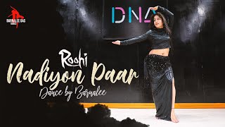 Nadiyon Paar (Let the Music Play) – Roohi | Barnalee Das Dance Cover
