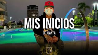 Mis inicios - El Juanpa - LETRA 🔥🔥