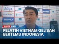 Tebar Psywar Kepada Indonesia, Pelatih Vietnam Ketar-ketir Bertemu Timnas U-16 Indonesia