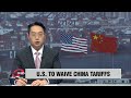 u.s. to restore tariff waivers for 352 types of chinese goods