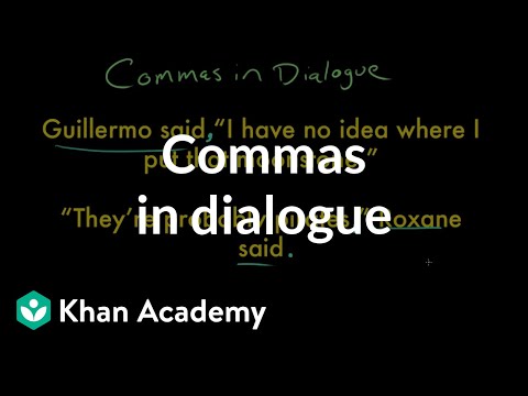 Commas in dialogue | Punctuation | Grammar | Khan Academy Commas in dialogue | Punctuation | Grammar | Khan Academy