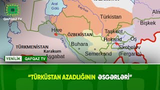 “TÜRKÜSTAN AZADLIĞININ ƏSGƏRLƏRİ”