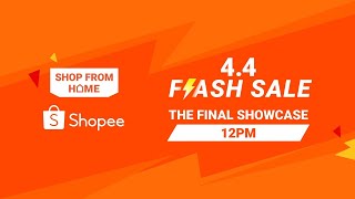 Shopee 4.4 Flash Sale - The Final Showcase