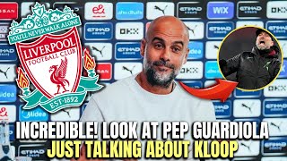 🚨NOW! LOOK WHAT PEP GUARDIOLA SAID ABOUT KLOPP! LATEST NEWS FROM LIVERPOOL.