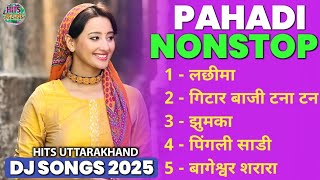 Uttarakhandi Top Hits Song 2025 | Non-Stop Songs | Dj Songs | New Kumauni & Garhwali Dj Songs 2025