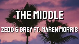 The Middle - Zedd & Grey Ft. Maren Morris (Lyrics)