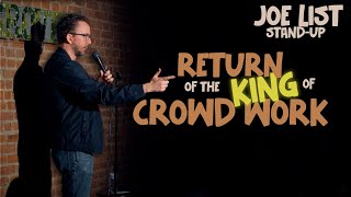 Joe List | Return of the King of Crowd Work