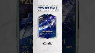 Best Options For ‘TOTY EVO Star I’ Evolution On FC25‼️ #fc25 #eafc25 #ultimateteam #toty #evolution