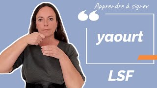 Signer YAOURT en LSF (langue des signes française). Apprendre la LSF par configuration