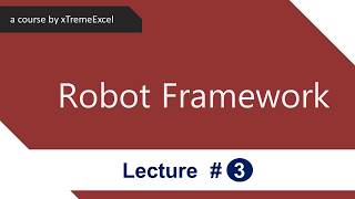 RobotFramework tutorial 3- User Keywords and Resources