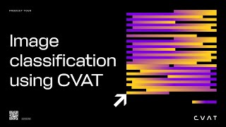 CVAT Product Tour #12: Image classification with CVAT