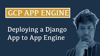 Google App Engine Tutorial | Deploy a Django App to GCP App Engine