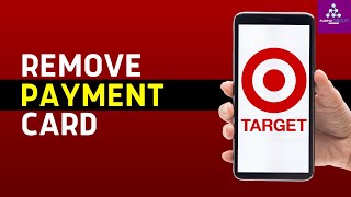 How to Remove a Payment Card on Target App | Remove Target Gift/Red Card From Account