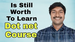 Is it Still Worth To Learn Dot Net Technology