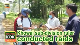 Khowai sub-division ruler Asit Kumar Das, conducted raids in different parts of the sub-division.