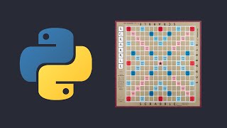 Coding (and Playing) Scrabble in Python