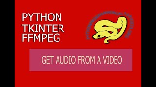 Python, tkinter and ffmpeg: GUI to get audio from a video