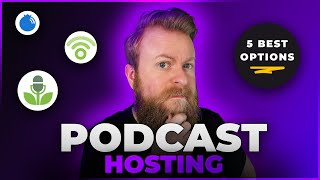 5 Best Podcast Hosting Platforms in 2024