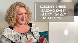 Szegény ember, gazdag ember - Álmok, vágyak és a valóság