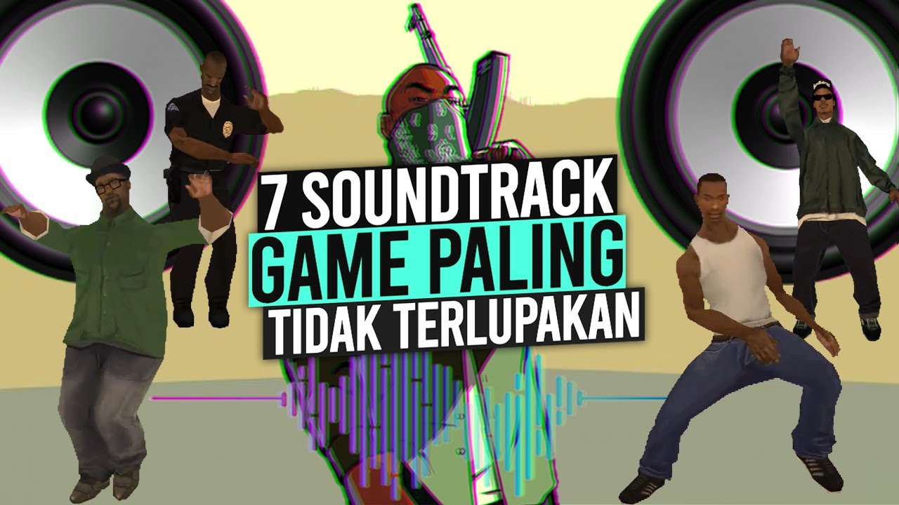 7 Soundtrack GAME Paling Tidak Terlupakan Sepanjang Masa - YouTube