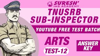 TNUSRB | SUB-INSPECTOR | Arts | TEST-12 | ANSWER KEY | Suresh IAS Academy