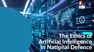 London Lecture: The Ethics of Artificial Intelligence in National Defence