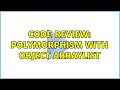 Code Review: polymorphism with object ArrayList