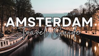 Amsterdam Travel Guide: Top Must-Do's, Hidden Gems \u0026 Local Tips!