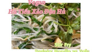 Mời Các Bạn Thưởng Thức Hủ Tiếu Xào Đậu Hủ/Vegan Springky Noodles vs Tofu Recipe