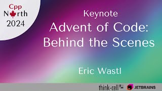 Keynote: Advent of Code, Behind the Scenes - Eric Wastl