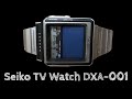 Review on 1st Gen Seiko TV Watch DXA-001 (1982)