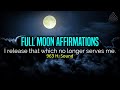 FULL MOON AFFIRMATIONS [With 963Hz Sound]