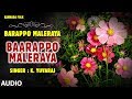 Barappo Maleraya Song | Barappo Maleraya | K Yuvaraj | Kannada Folk Songs