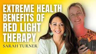 114: The Extreme Health Benefits of Red Light Therapy w/ Sarah Turner