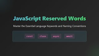 JavaScript Reserved Words: Keywords, Naming & Best Practices for Beginners