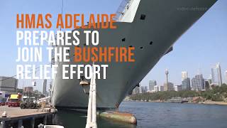 HMAS Adelaide sails for Op Bushfire Assist 2019/20