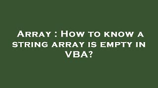 Array : How to know a string array is empty in VBA?