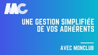 Gestion simplifiée des adhérents avec MonClub : Découvrez la base adhérence et ses fonctionnalités !