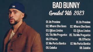Bad Bunny Greatest Hits 2023 | Grandes Exitos De Bad Bunny - Canciones Bad Bunny