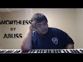 Abliss - Worthless (Original Song)