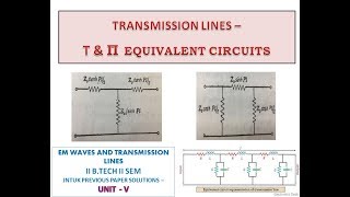 T & PI EQUIVALENT CIRCUIT OF TRANSMISSION LINE - EM WAVES AND TRANSMISSION LINES PREVIOUS PAPERS