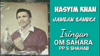 HASYIM KHAN. -  JANGAN SANGKA