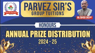 ANNUAL PRIZE DISTRIBUTION YEAR 2024-25| PARVEZ SIR'S GROUP TUITION |