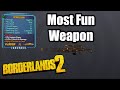 Borderlands 2: Most fun weapon in the game