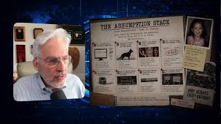 Week 10 | Tuesday | The Assumption Stack: Casey Anthony