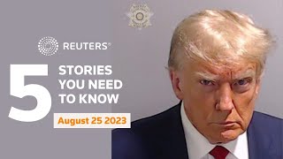 August 25, 2023: Trump mug shot, new BRICS members, Putin on Prigozhin, Russia, Ukraine