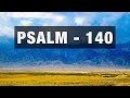 Psalm 140 - Prayer for Deliverance from Evil Men | Inspiring Faith Series | NIV