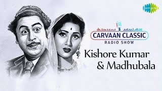 Carvaan Classics Radio Show | Kishore Kumar & Madhubala Special | Ek Ladki Bheegi | Main Hoon Jhoom