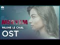 MERYEM OST | Muhje Le Chal | Turkish Drama | Express TV | Annural Khalid | Furkan Andıç, Ayça | RO2