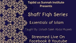 Tajdid us Sunnah Institute Presents The Shafi' Fiqh Series: Based Off The Book Abi Suja